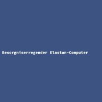 Besorgniserregender Elastan-Computer
