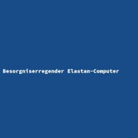 Besorgniserregender Elastan-Computer