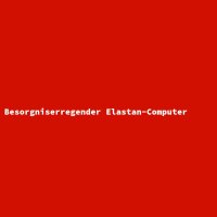Besorgniserregender Elastan-Computer