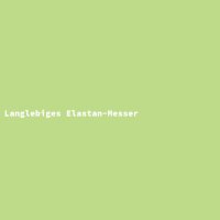 Langlebiges Elastan-Messer