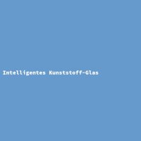 Intelligentes Kunststoff-Glas