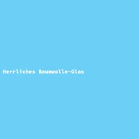 Herrliches Baumwolle-Glas