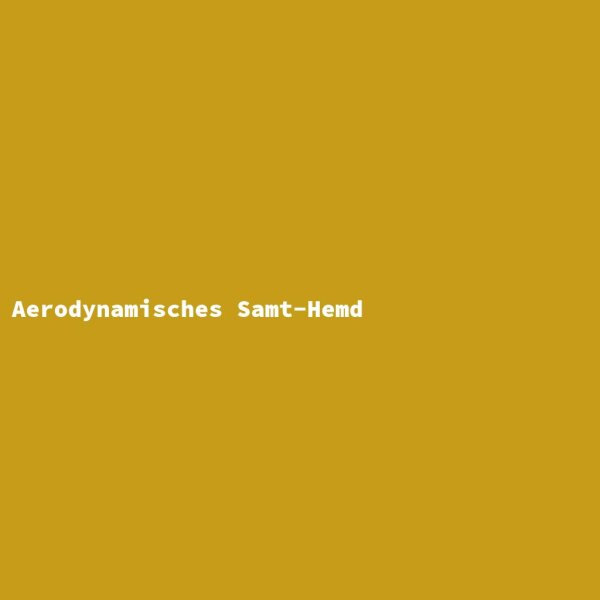 Aerodynamisches Samt-Hemd