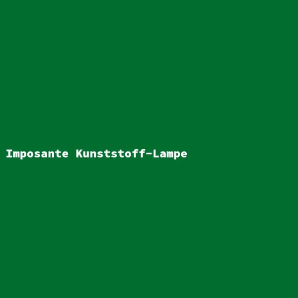 Imposante Kunststoff-Lampe