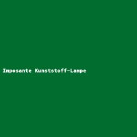 Imposante Kunststoff-Lampe
