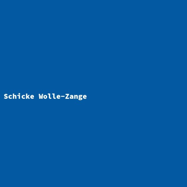 Schicke Wolle-Zange