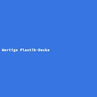 Wertige Plastik-Decke