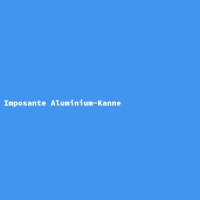 Imposante Aluminium-Kanne