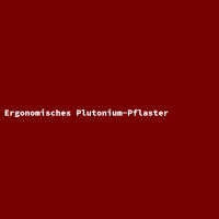 Ergonomisches Plutonium-Pflaster